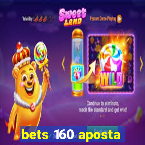 bets 160 aposta